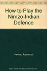 How to Play the NimzoIndian Defence