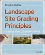 Landscape Site Grading Principles Grading with DESIGN in Mind