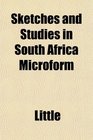 Sketches and Studies in South Africa Microform