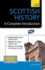 Scottish History A Complete Introduction Teach Yourself
