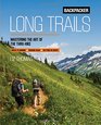 Backpacker Long Trails Mastering the Art of the ThruHike