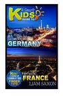 A Smart Kids Guide To GLORIOUS GERMANY AND FANTASTIC FRANCE A World Of Learning At Your Fingertips
