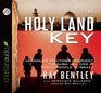 The Holy Land Key Unlocking EndTimes Prophecy Through the Lives of God's People in Israel