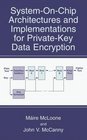 SystemonChip Architectures and Implementations for PrivateKey Data Encryption