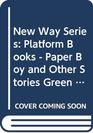 New Way Series Platform Books  Paper Boy and Other Stories Green Level