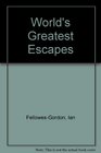 World's Greatest Escapes