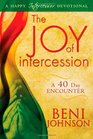 The Joy of Intercession A 40Day Encounter
