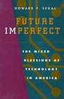 Future Imperfect The Mixed Blessings of Technology in America