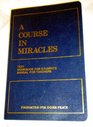A Course in Miracles: Combined Volume (Vol. 1: A Course in Miracles; Vol. 2: Workbook for Students; Vol. 3: Manual for Teachers)