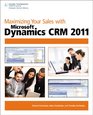 Maximizing Your Sales with Microsoft  Dynamics CRM 2011