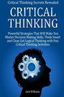 Critical Thinking Critical Thinking Secrets Revealed 8 powerful Strategies That Will Make You Master Decision Making Skills Think Smart and Clear  Get Logical Thinking with Fun Activities