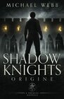 Shadow Knights Origine