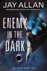 Enemy in the Dark Far Stars Book Two