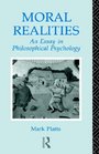 Moral Realities An Essay in Philosophical Psychology