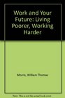 Work  your future Living poorer working harder