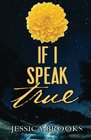 If I Speak True (Flora) (Volume 1)