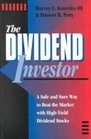 The Dividend Investor A Safe and Sure Way to Beat the Market with HighYield Dividend Stocks