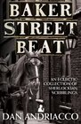 Baker Street Beat  An Eclectic Collection Of Sherlockian Scribblings