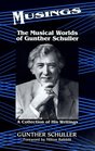 Musings The Musical Worlds of Gunther Schuller  A Collection of His Writings