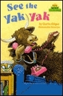 See the Yak Yak (Early Step Into Reading)