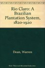 Rio Claro A Brazilian Plantation System 18201920