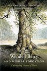 Wendell Berry and Higher Education Cultivating Virtues of Place