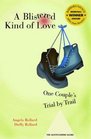 A Blistered Kind of Love: One Couple's Trial by Trail (Barbara Savage Award Winner)