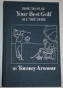 How to Play Your Best Golf All the Time