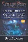In the Belly of the Beast and Other Tales of Cthulhu Wars A Cthulhu Wars Novel