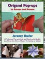 Origami Popups to Amaze and Amuse