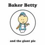 Baker Betty and the Giant Pie