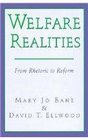 Welfare Realities  From Rhetoric to Reform