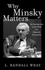 Why Minsky Matters An Introduction to the Work of a Maverick Economist