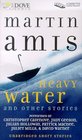 Heavy Water And Other Stories