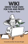 WIKI Grow Your Own for Fun and Profit