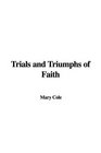 Trials and Triumphs of Faith