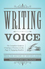 Writing Voice The Complete Guide to Creating a Presence on the Page and Engaging Readers