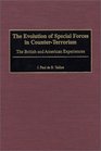 The Evolution of Special Forces in CounterTerrorism The British and American Experiences