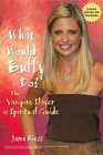What Would Buffy Do  The Vampire Slayer as Spiritual Guide