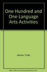 One Hundred and One Language Arts Activities