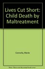 Lives Cut Short Child Death by Maltreatment
