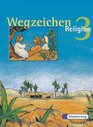 Wegzeichen  Religion Neubearbeitung Bd3