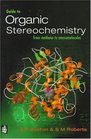 Guide to Organic Sterochemistry