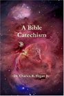 A Bible Catechism