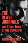 The Slave Journals and Other Tales of the Old Guard
