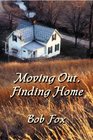 Moving Out Finding Home Essays on Identity Place Community and Class