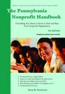 The Pennsylvania Nonprofit Handbook Everything You Need to Know To Start and Run Your Nonprofit Organization