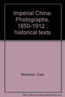 Imperial China Photographs 18501912  historical texts