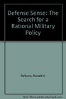 Defense sense The search for a rational military policy
