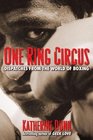 One Ring Circus Dispatches from the World of Boxing